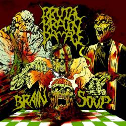 Brutal Brain Damage : Brain Soup